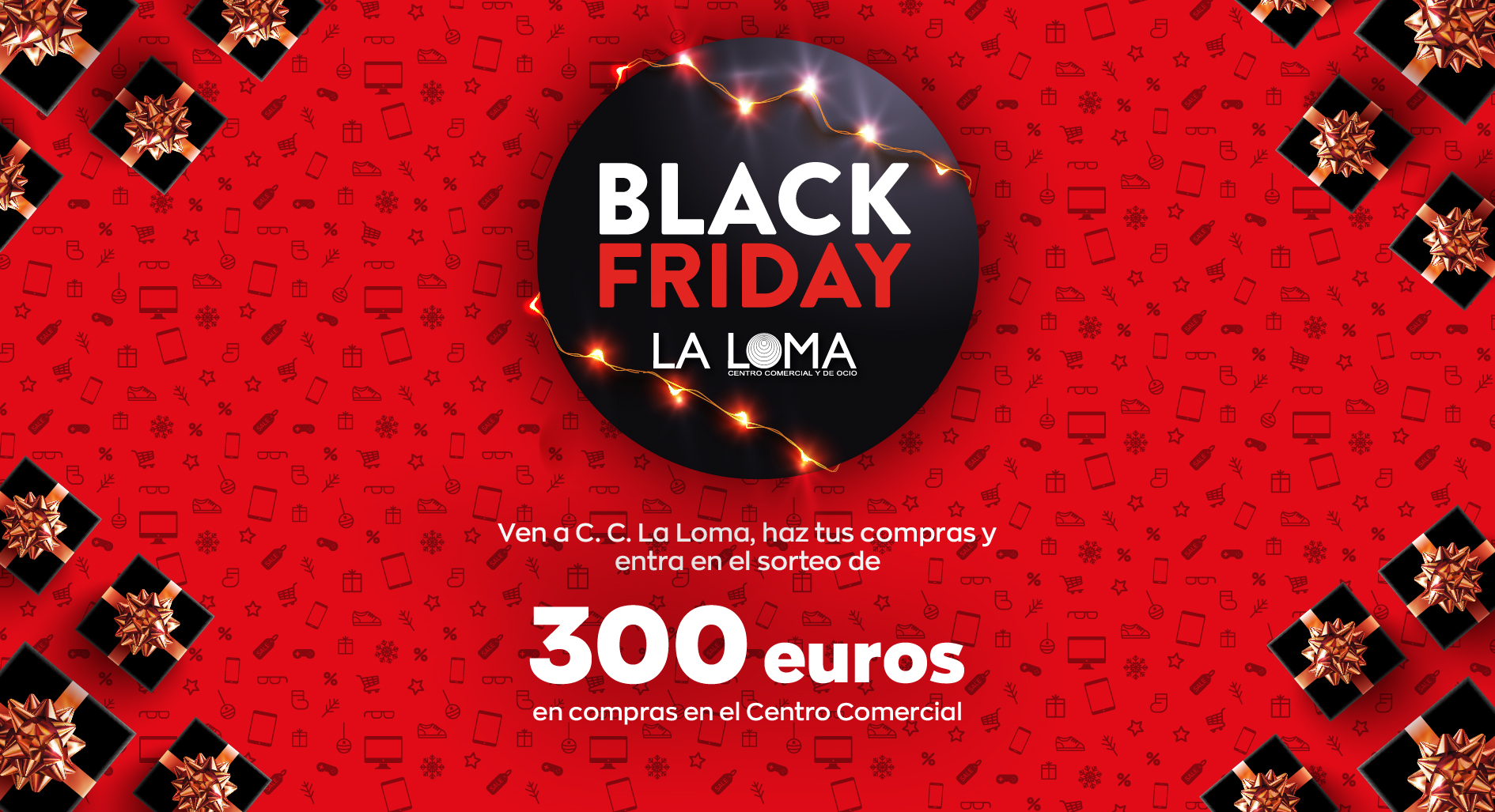 Sorteo Black Friday Centro Comercial y de Ocio La Loma