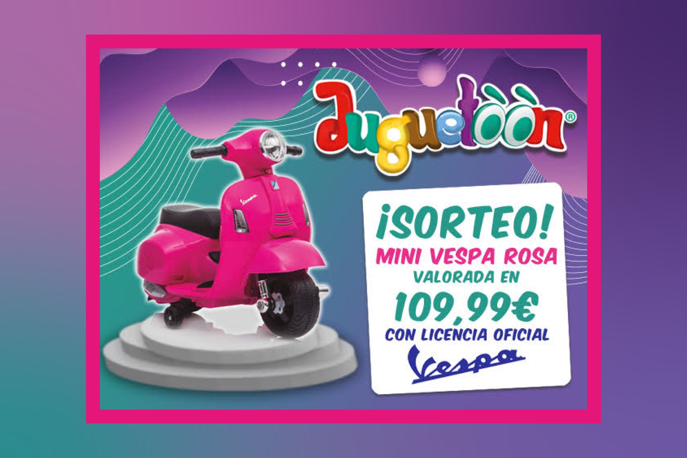 Sorteo Mini vespa de Juguetoon - Centro Comercial y de Ocio La Loma