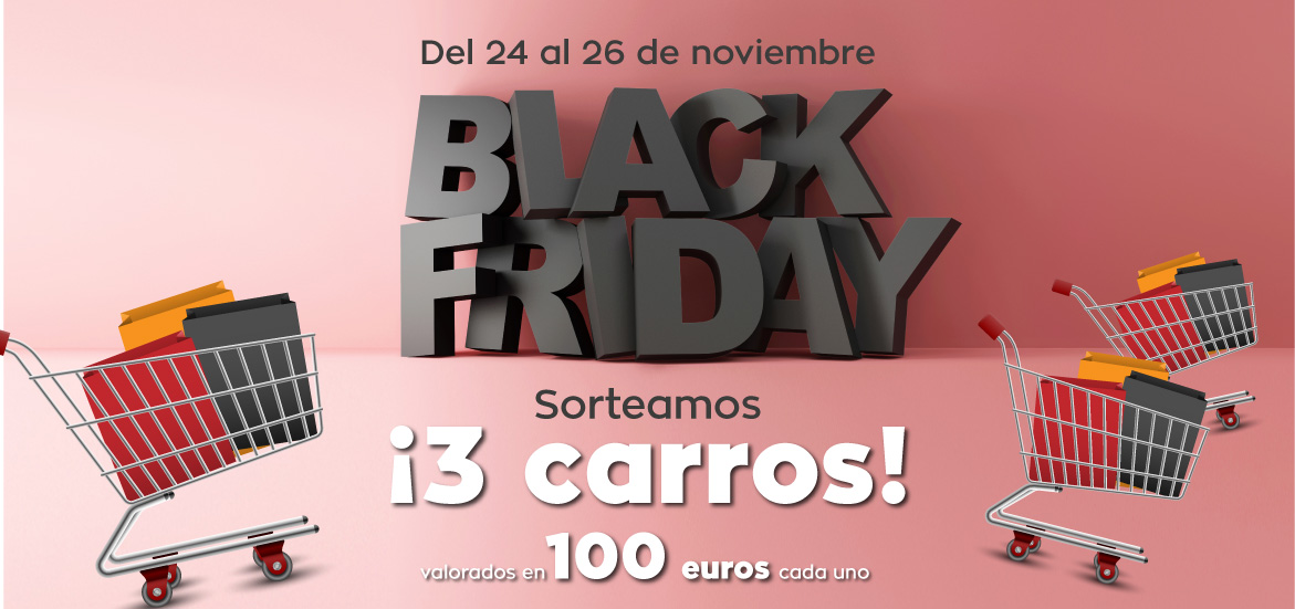 ¡Este Black Friday sorteamos 3 carros de la compra!